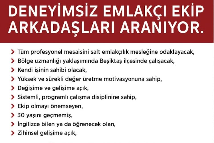 Beşiktaş İlçesinde Çalışacak Deneyimsiz Emlakçı Ekip Arkadaşları Arıyorum.